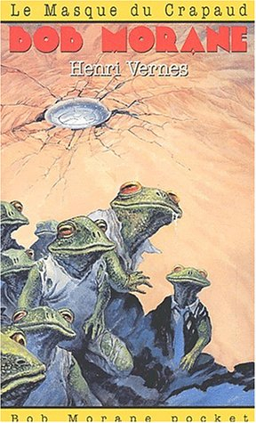Bob Morane. Vol. 31. Le masque du crapaud