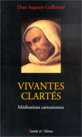 Vivantes clartés : méditations cartusiennes