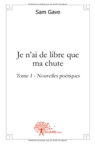 je n'ai de libre que ma chute