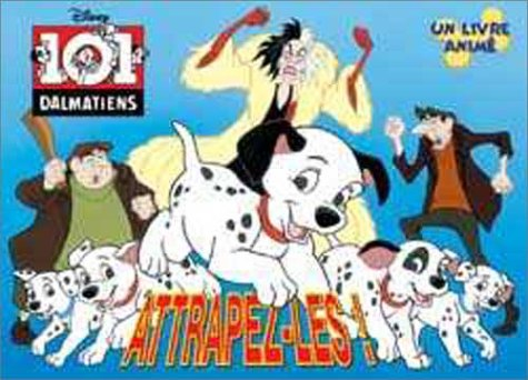 101 dalmatiens : attrapez-les ! : un livre animé