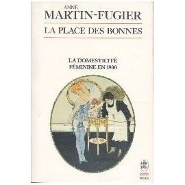 La Place des bonnes : la domesticité féminine à Paris en 1900