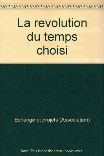 La Révolution du temps choisi