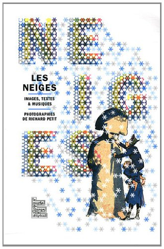 Les neiges : exposition, Epinal, Musée de l'image, du 3 décembre 2011 au 11 mars 2012