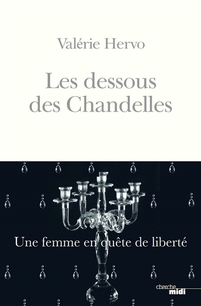 Les dessous des Chandelles : une femme en quête de liberté