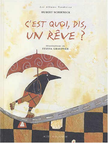 C'est quoi, dis, un rêve ?