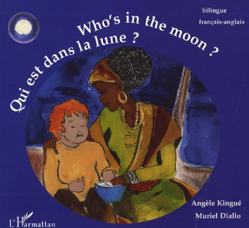 Qui est dans la lune ? : bilingue français-anglais. Who's in the moon ?