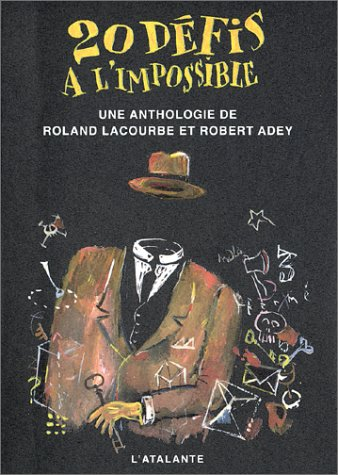 20 défis à l'impossible : anthologie