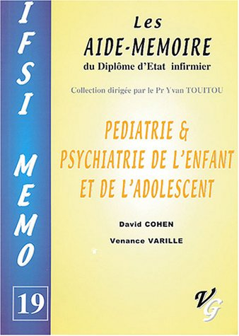 Pédiatrie et psychiatrie de l'enfant et de l'adolescent : les aide-mémoire du diplôme d'Etat infirmi