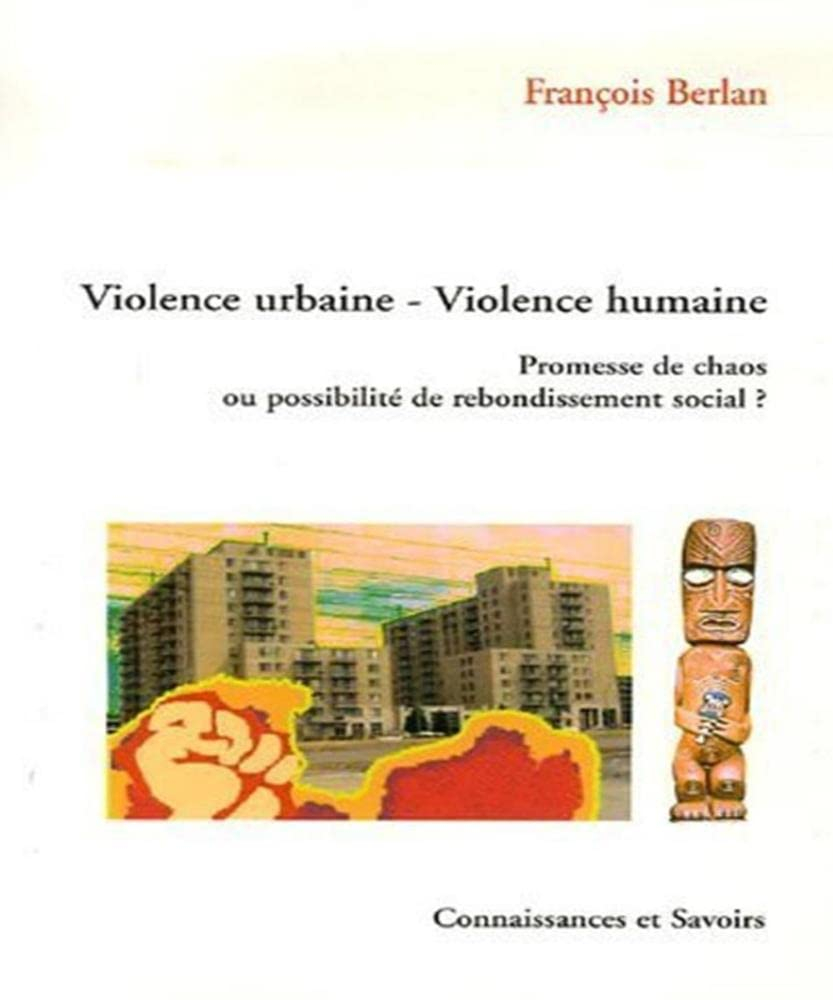 Violence urbaine, violence humaine : promesse de chaos ou possibilité de rebondissement social ?
