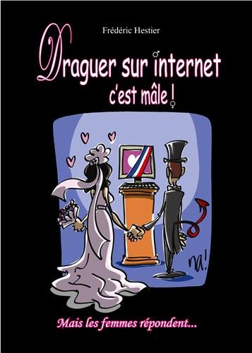 Draguer sur Internet c'est mâle ! : mais les femmes répondent...