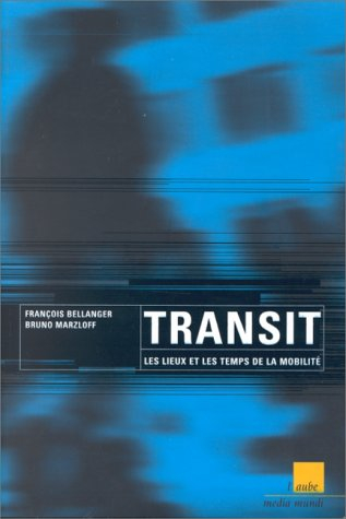 Transit ou Les lieux et les temps de la mobilité