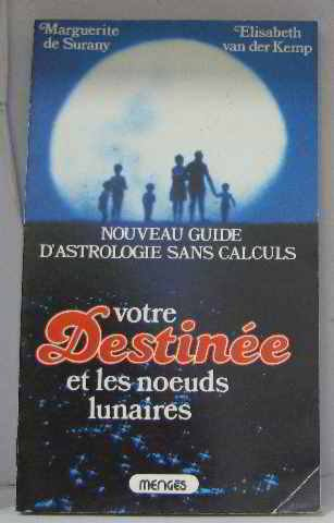 Votre destinée et les noeuds lunaires : nouveau guide d'astrologie sans calcul