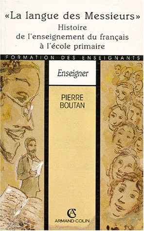 La langue des messieurs : histoire de l'enseignement du français à l'école primaire