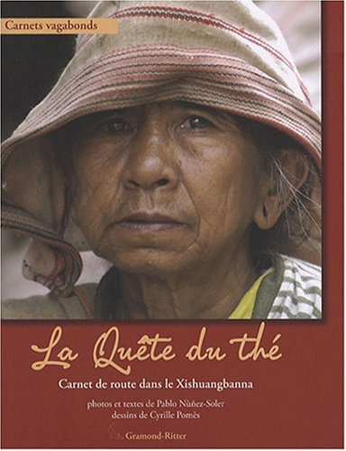 A la quête du thé : carnet de route dans le Xishuangbanna