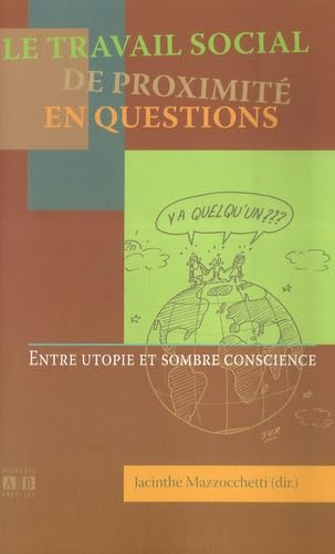 Le travail social de proximité en questions : entre utopie et sombre conscience