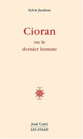Cioran ou Le dernier homme