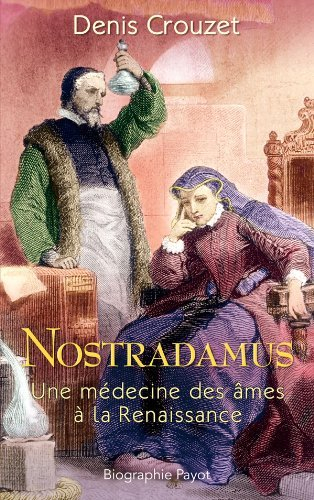 Nostradamus : une médecine des âmes à la Renaissance