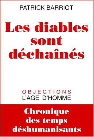 Les diables sont déchaînés : chronique des temps déshumanisants : an 2000