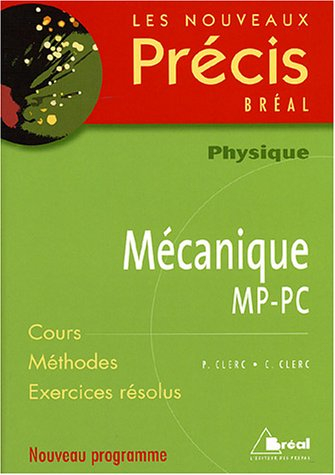 Mécanique MP-PC : cours, méthodes, exercices résolus