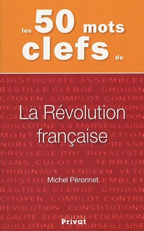 Les 50 mots clefs de la Révolution française