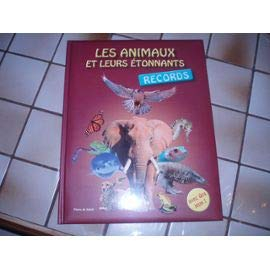Les Animaux et leurs étonnants records