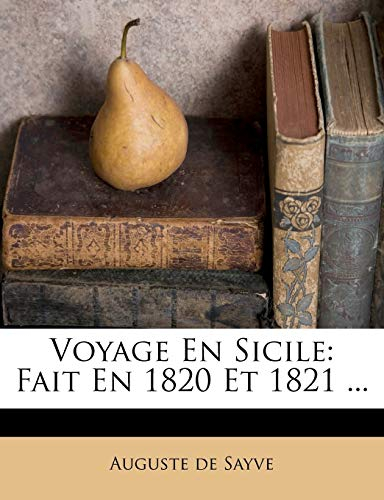 Voyage En Sicile: Fait En 1820 Et 1821 ...