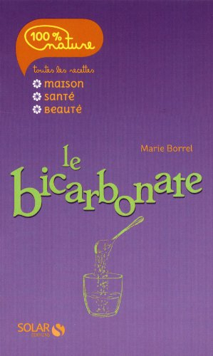 Le bicarbonate : toutes les recettes maison, santé, beauté