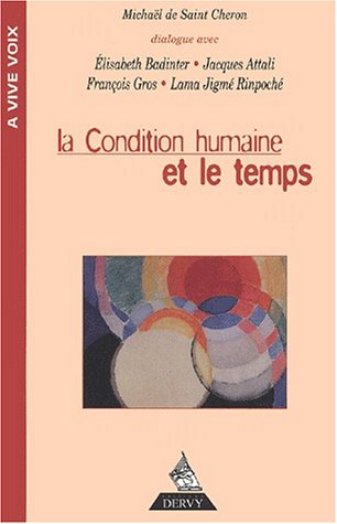 La condition humaine et le temps : dialogue avec Jacques Attali, Elisabeth Badinter, François Gros e