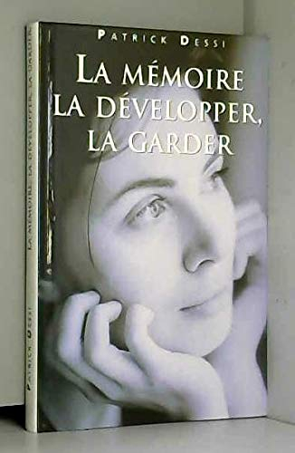 La mémoire, la développer, la garder