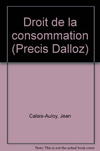 Droit de la consommation, 4e édition.