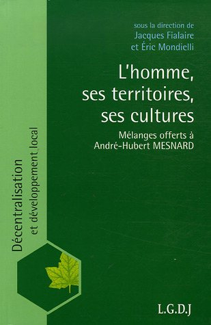 L'homme, ses territoires, ses cultures : mélanges offerts à André-Hubert Mesnard