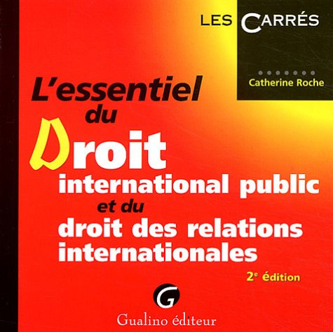 L'essentiel du droit international public et du droit des relations internationales