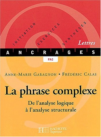La phrase complexe : de l'analyse logique à l'analyse structurale