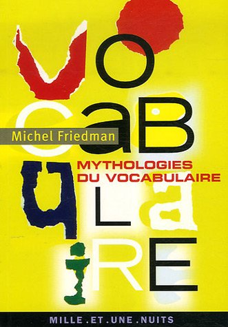 Mythologies du vocabulaire : faux sens, confusions et légendes sur l'origine des mots