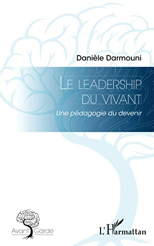 Le leadership du vivant : une pédagogie du devenir