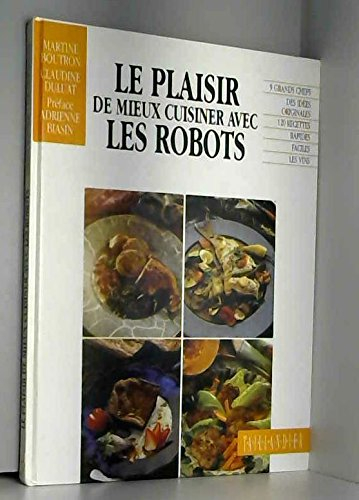plaisir de cuisiner avec des robots