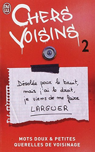 Chers voisins : mots doux & petites querelles de voisinage. Vol. 2