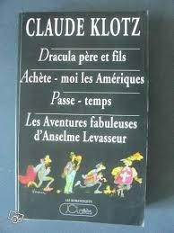 Dracula père et fils. Paris-vampire. Achète-moi les Amériques