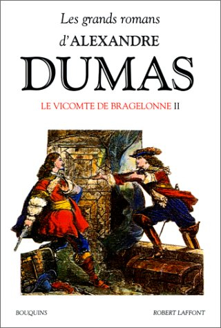 Les grands romans d'Alexandre Dumas. Vol. 6. Le vicomte de Bragelonne : 2e 2e partie
