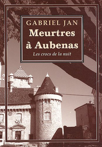 meurtres à aubenas : les crocs de la nuit