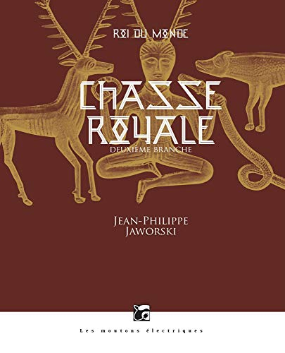 Rois du monde : deuxième branche. Chasse royale. Vol. 1