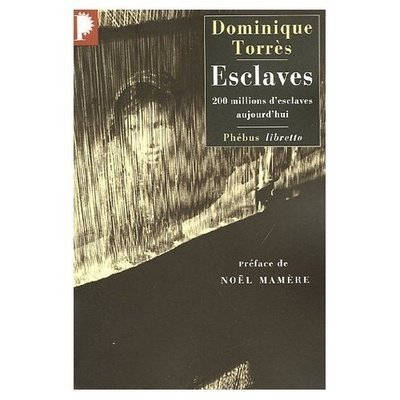 Esclaves : 200 millions d'esclaves aujourd'hui