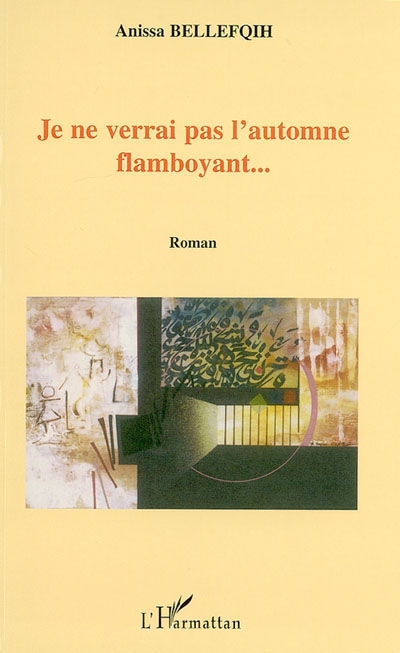 Je ne verrai pas l'automne flamboyant...