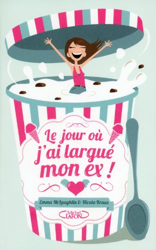 Le jour où j'ai largué mon ex