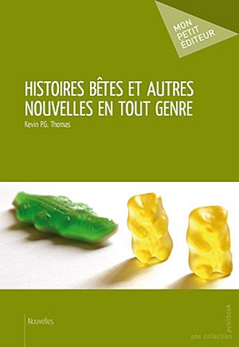 histoires bêtes et autres nouvelles en tout genre