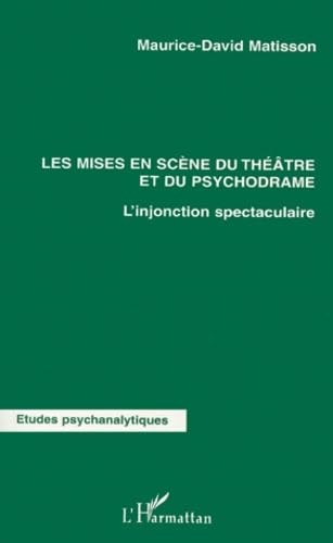 Les mises en scène du théâtre et du psychodrame : l'injonction spectaculaire