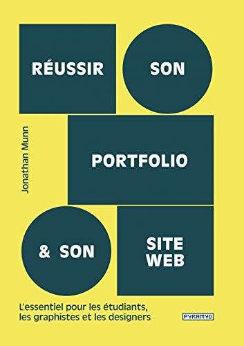 Réussir son portfolio et son site web : l'essentiel pour les étudiants, les graphistes et les design