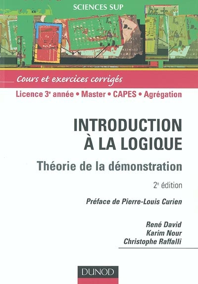 Introduction à la logique : théorie de la démonstration, cours et exercices corrigés : licence 3e an