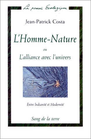 L'homme-nature ou L'alliance avec l'univers : entre indianité et modernité