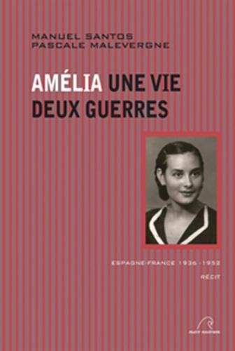 Amélia : Une vie, deux guerres (Espagne-France 1936-1952)